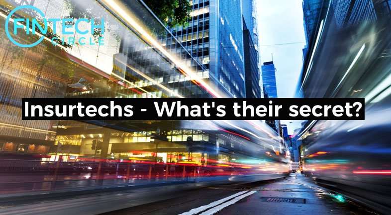 Insurtechs – What’s their secret?