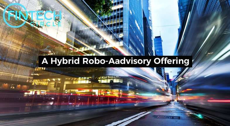 A Hybrid Robo-Advisory Offering