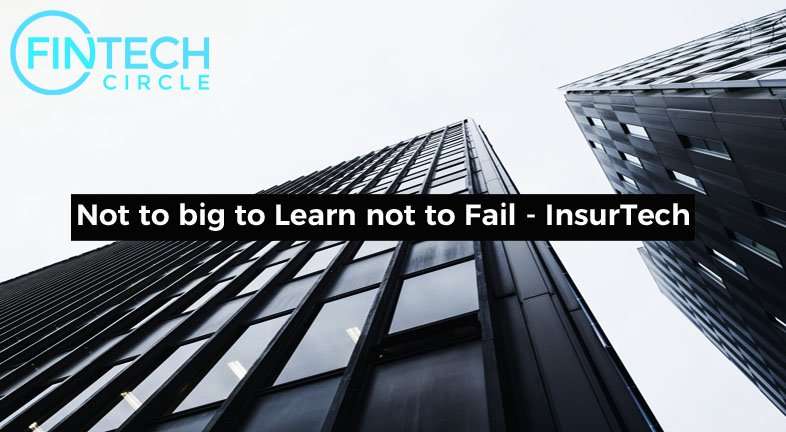 Not to big to Learn not to Fail – InsurTech