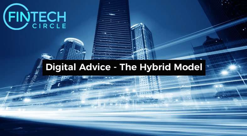 Digital Advice – The Hybrid Model