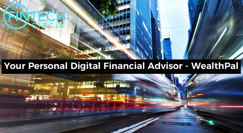 Your Personal Digital Financial Advisor – WealthPal