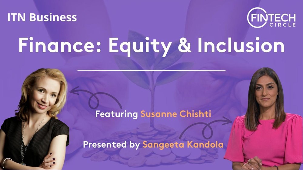 Finance: Equity & Inclusion — FINTECH Circle film co-produced with ITN Productions