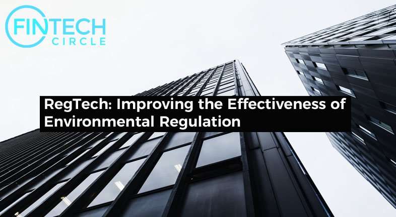 RegTech: Improving the Effectiveness of Environmental Regulation