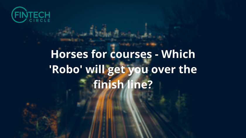 Horses for courses – Which ‘Robo’ will get you over the finish line?