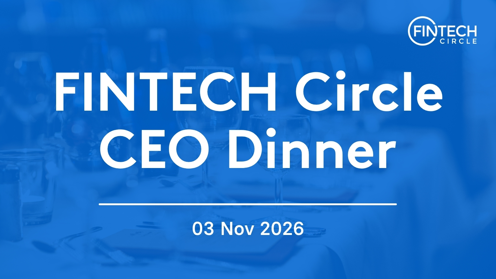 FINTECH Circle CEO Dinner