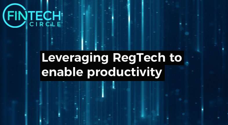 Leveraging RegTech to enable productivity