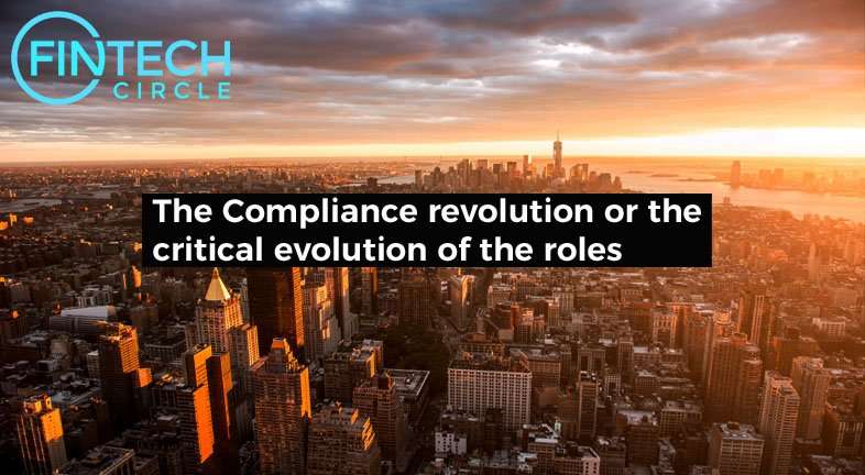 The Compliance Revolution or the Critical Evolution of the Roles