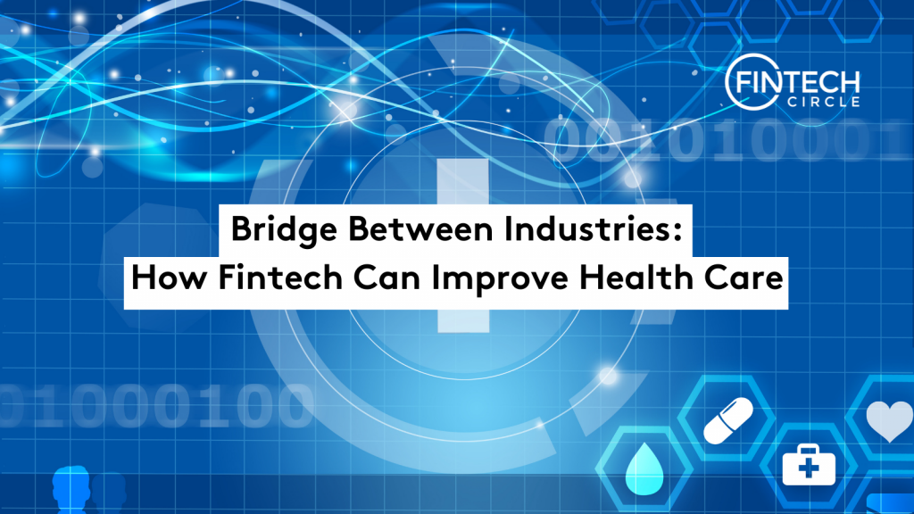 Bridge Between Industries: How Fintech Can Improve...