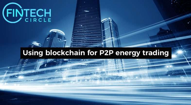 Using blockchain for P2P energy trading