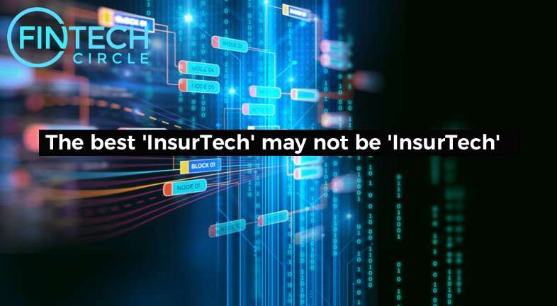 The best ‘InsurTech’ may not be ‘InsurTech’