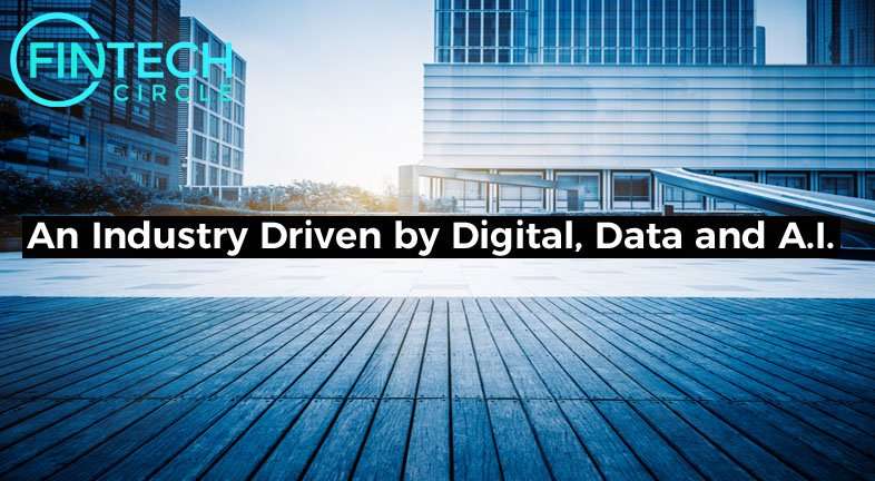 An Industry Driven by Digital, Data and A.I.