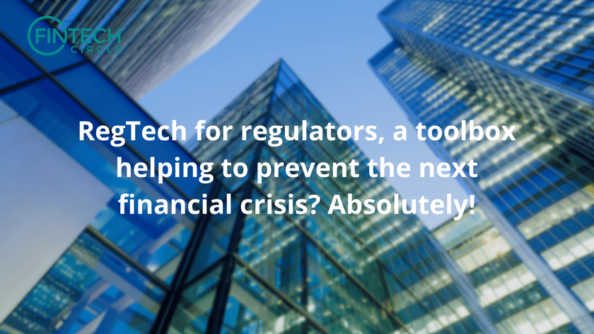 RegTech for regulators, a toolbox helping to prevent the next financial crisis