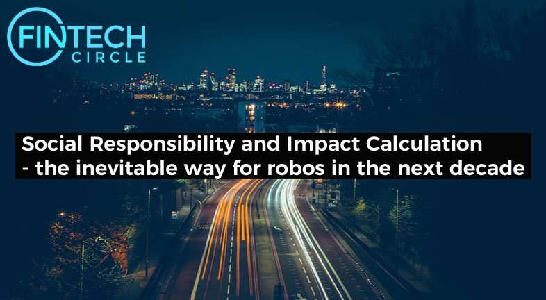 Social Responsibility and Impact Calculation – the inevitable way for robos in the next decade