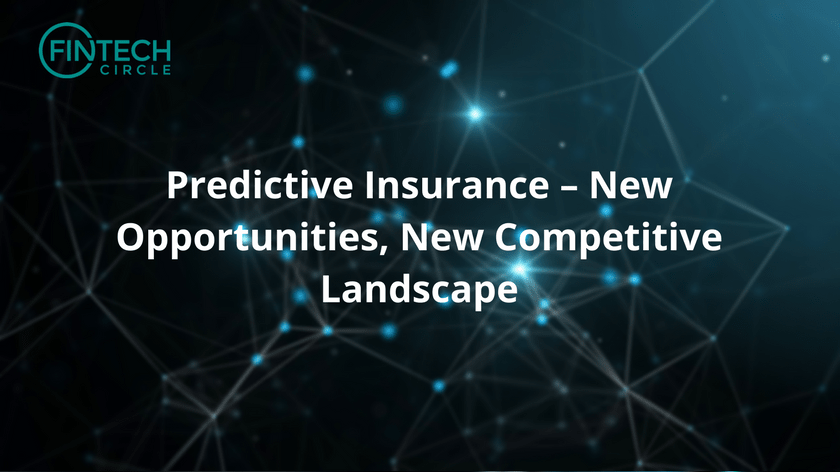 Predictive Insurance – New Opportunities, New Competitive Landscape