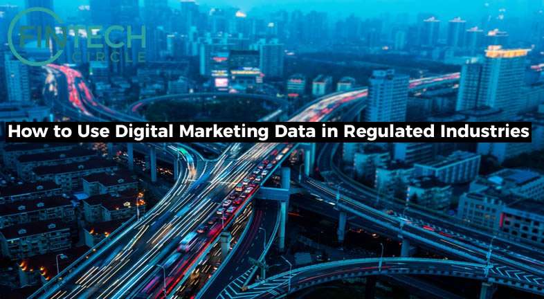 How to Use Digital Marketing Data in Regulated Industries