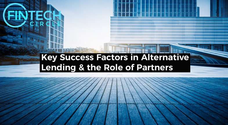 Key Success Factors in Alternative Lending & the Role of Partners