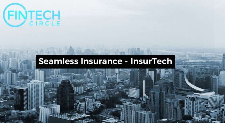 Seamless Insurance – InsurTech